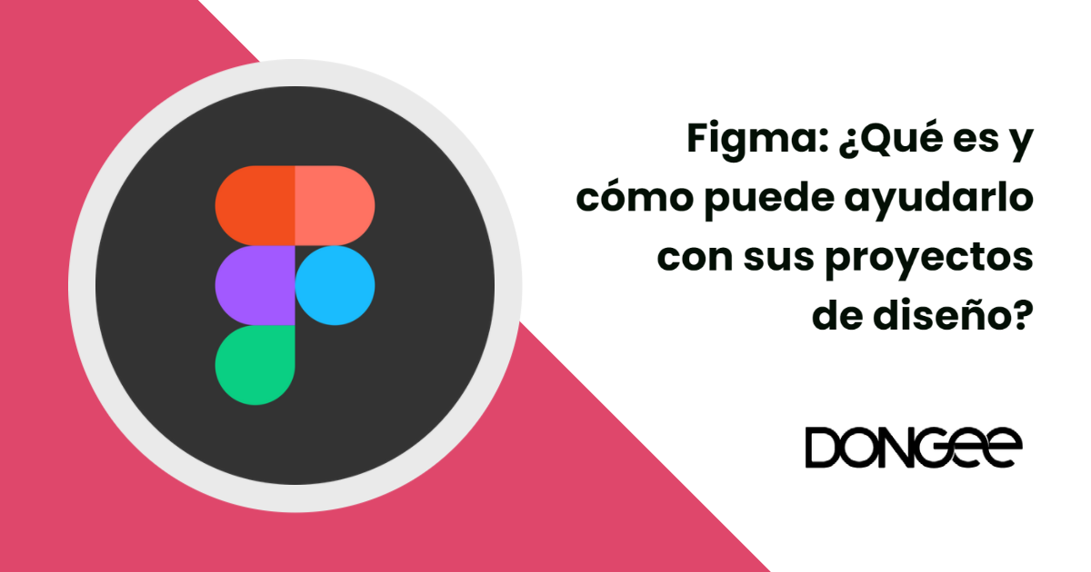 Figma ¿qué Es Y Cómo Puede Ayudarlo Con Sus Proyectos De Diseño 5934