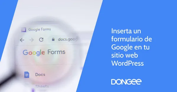 como insertar un formulario de google en wordpress