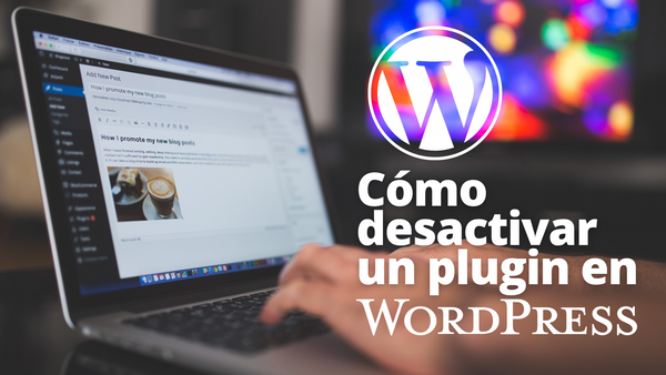 Como desactivar los Plugins de Wordpress