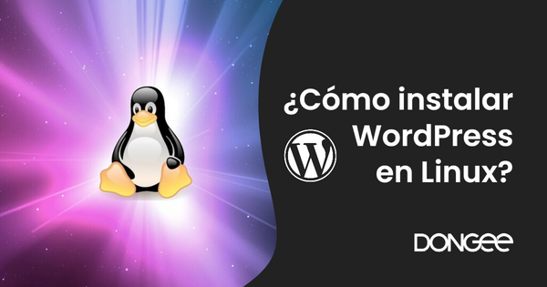 ¿Cómo instalar WordPress en Linux?