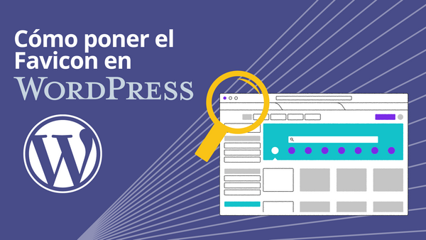 ¿Cómo poner el Favicon en Wordpress?