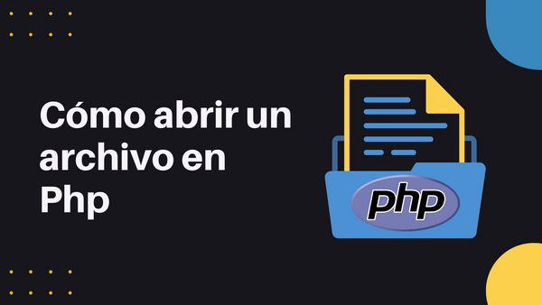 ¿Cómo abrir un archivo Php?