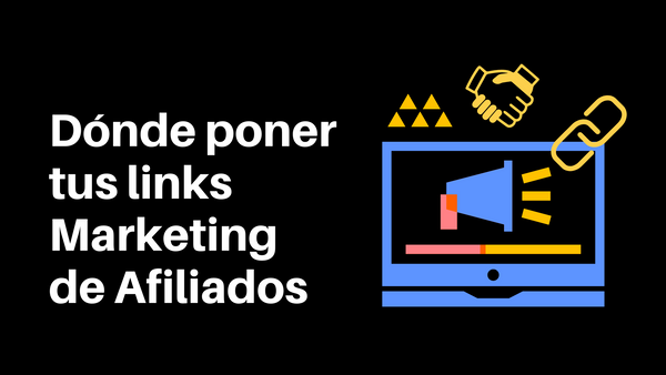 Dónde poner tus links de Marketing de Afiliados