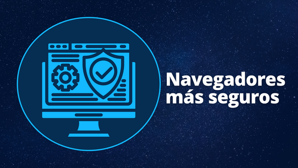 Lista de navegadores mas seguros de la web