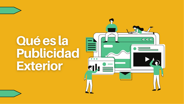 ¿Qué es la Publicidad en Exterior?