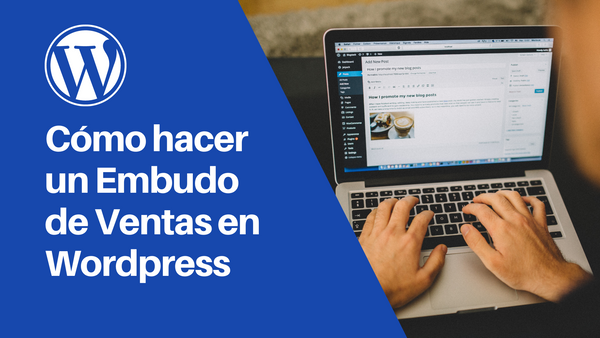 ¿Cómo hacer un embudo de ventas en Wordpress?