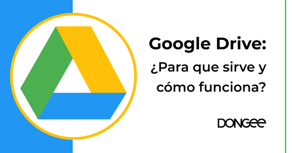 Google Drive: ¿Para que sirve y cómo funciona?