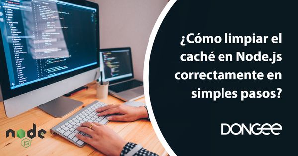 Cómo limpiar el caché en Node.js correctamente