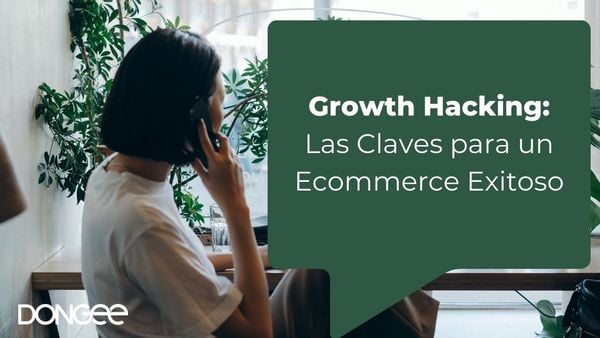 Growth Hacking: Las Claves para un Ecommerce Exitoso