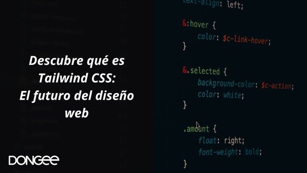 Descubre qué es Tailwind CSS: El futuro del diseño web
