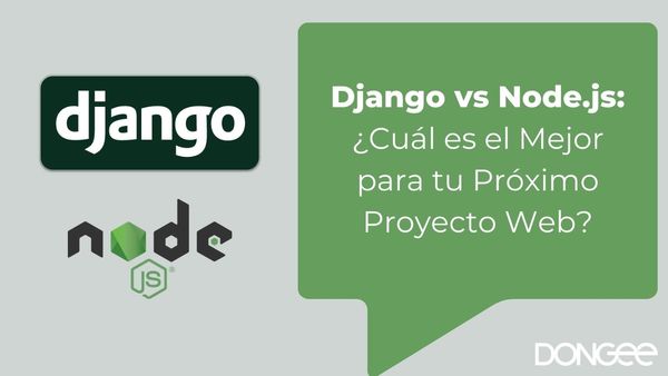 Django vs Node.js: ¿Cuál es el Mejor para tu Próximo Proyecto Web?