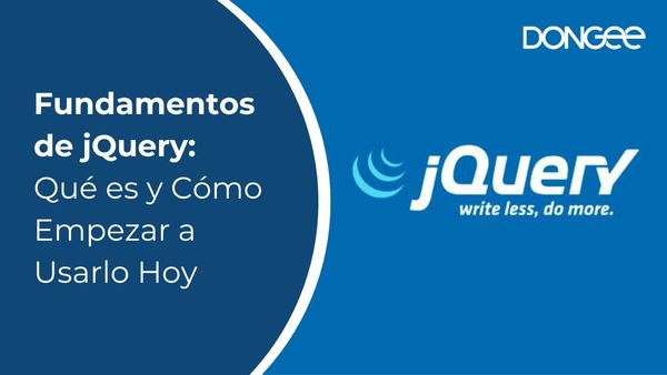 Fundamentos de jQuery: Qué es y Cómo Empezar a Usarlo Hoy