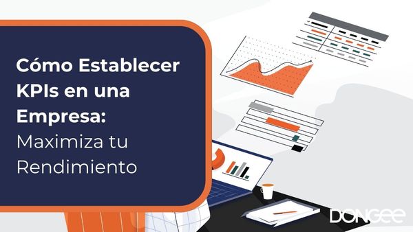 Cómo Establecer KPIs en una Empresa: Maximiza tu Rendimiento