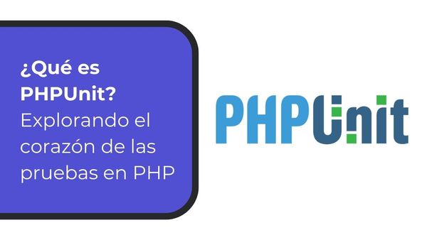 ¿Qué es PHPUnit? Explorando el corazón de las pruebas en PHP