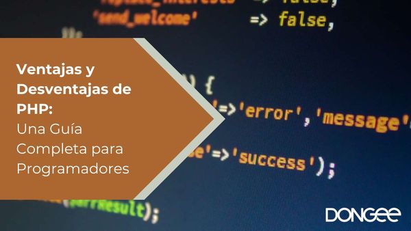 Ventajas y Desventajas de PHP: Una Guía Completa para Programadores