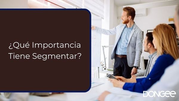 ¿Qué Importancia Tiene Segmentar?