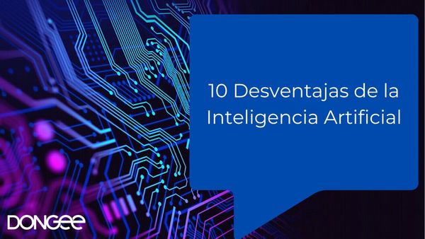 10 Desventajas de la Inteligencia Artificial