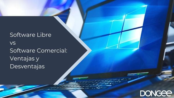 Software Libre vs Software Comercial: Ventajas y Desventajas