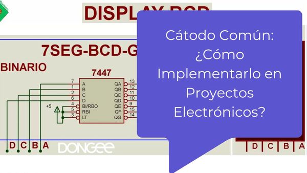 Cátodo Común: ¿Cómo Implementarlo en Proyectos Electrónicos?