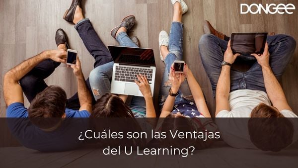 ¿Cuáles son las Ventajas del U Learning?